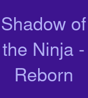 Shadow of the Ninja - Reborn